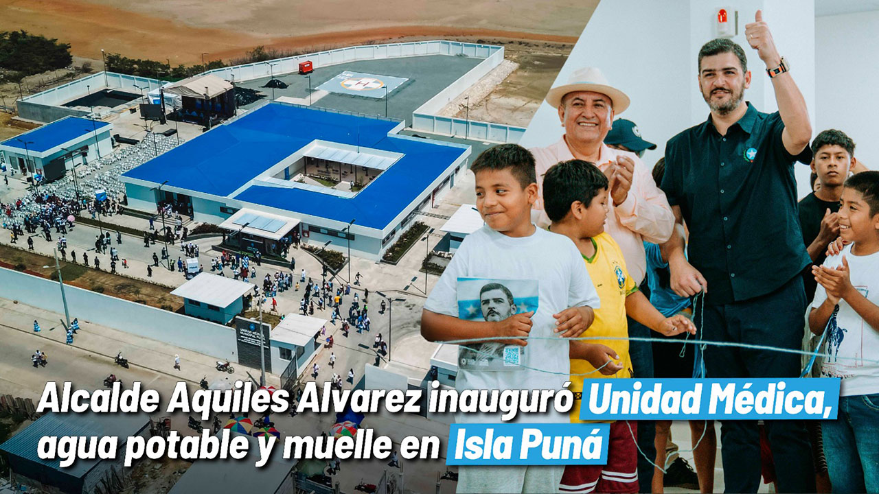 Unidad Médica, agua potable y muelle rehabilitado marcan un nuevo comienzo para Puná